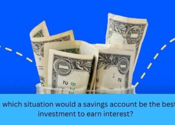 in which situation would a savings account be the best investment to earn interest